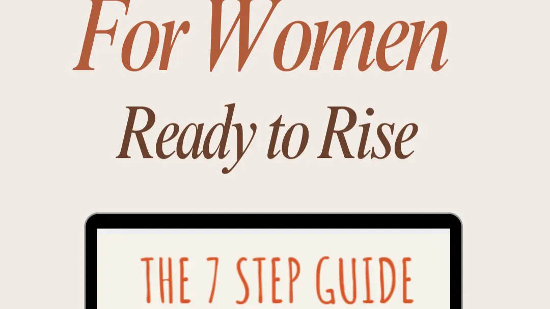 For Women Ready to Rise. Your 7 Step Guide to: "Start Your Business With Skills You Already Have"
